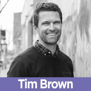 17 Tim Brown - The Co-Founder and Co-CEO of Allbirds on Building a Brandless Brand